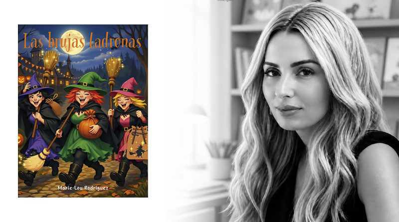 Entrevista a Marie-Lou Rodríguez, autora de «Las brujas ladronas» Entrevista a Marie-Lou Rodríguez, autora de «Las brujas ladronas»